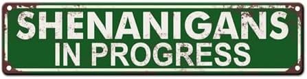 Shenanigans In Progress - St. Patrick's Day Metal Tin Sign (4''x16''), Novelty Street Sign, Vintage Plaque, Home Wall Decor