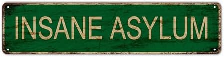 Chic Insane Asylum Metal Tin Sign - Versatile & Unique Decor for Home, Bar, Cafe, Garage, and Farmhouse