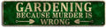 Vintage Metal Tin Sign - Funny Gardening Quotes for Home, Kitchen, Farmhouse, and Garden - Gift for Gardeners and Friends - 4''x16'' Retro Look Wall Decor Poste