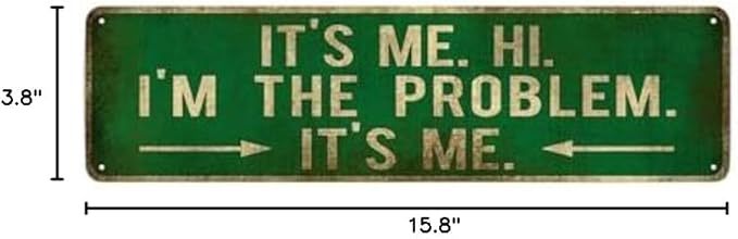 Vintage Metal Tin Sign It's Me. I'm The Problem - 4''x16'' inch, Street Sign for Home, Restaurant, Bar, Cafe, Garage - Retro Wall Decor Plaque"