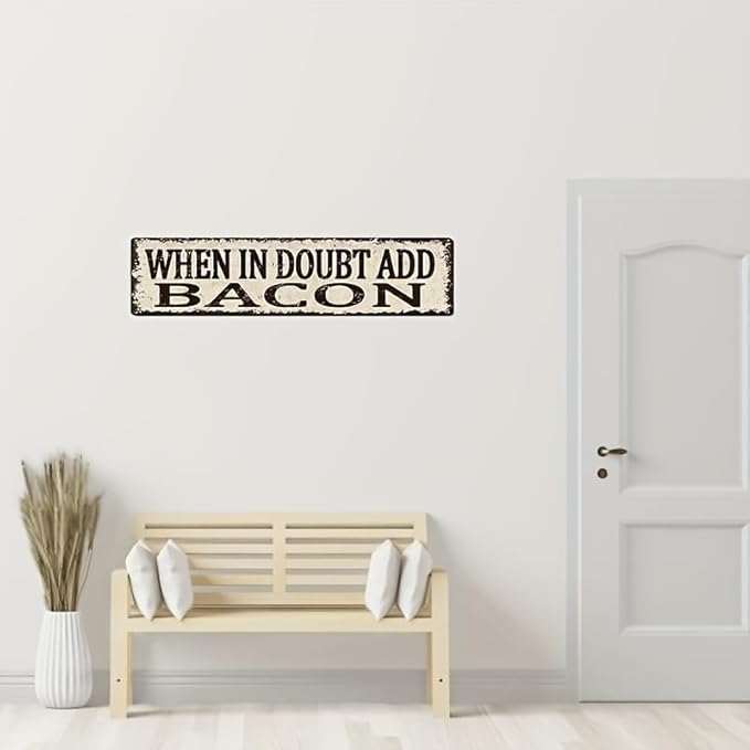 When In Doubt Add Bacon Metal Tin Signs Patriotic Gift, Retro Vintage Metal Tin Aluminum Sign Poster With Artworks, Funny Home Family Restaurant Wall Art Decoration Painting, 4x16 Inch