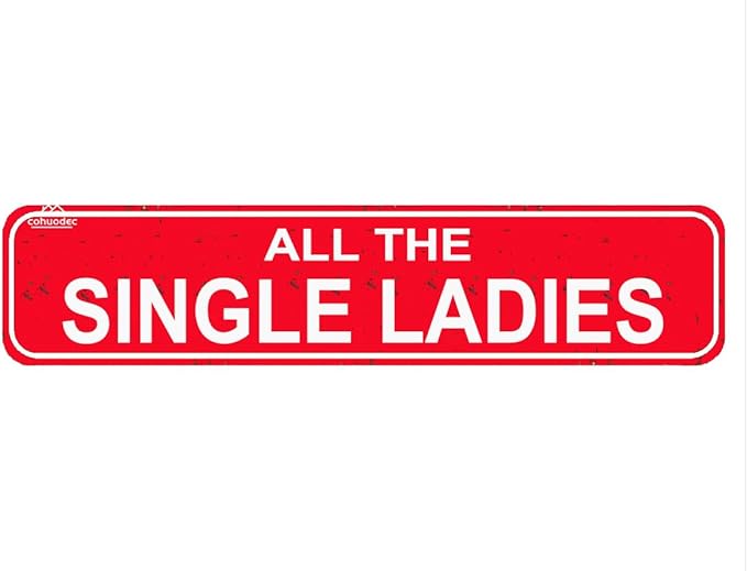 All The Single Ladies Sign - Chicken Hen Rustic Metal Street Sign or Door Name Plate Plaque Home Patio Garden Bar Farm House Garage Wall Decor Red Tin Signs 16 X 4 Inch