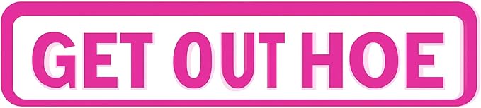 Get Out Hoe Metal Sign 4x16in Funny Retro Plaque for Yard Bathroom Garage Bar Kitchen Decor Cool Room Accessories