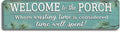 Welcome to Our Porch Farmhouse Wall Decor - Bar, Bathroom, Pool, Patio Decor - 4''x16''