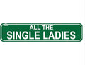 All The Single Ladies Sign - Chicken Hen Rustic Metal Street Sign or Door Name Plate Plaque Home Patio Garden Bar Farm House Garage Wall Decor Green Tin Signs 16 X 4 Inch