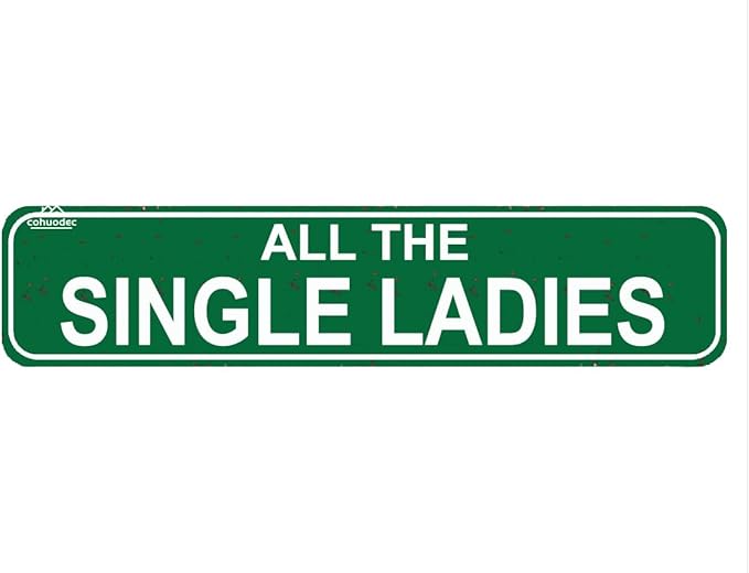 All The Single Ladies Sign - Chicken Hen Rustic Metal Street Sign or Door Name Plate Plaque Home Patio Garden Bar Farm House Garage Wall Decor Green Tin Signs 16 X 4 Inch