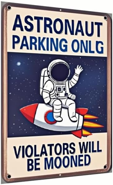 "Astronaut Parking Only" Sign – Metal Outer Space-Themed Plaque, Creative Gift for Space Enthusiasts, Suitable for Bedroom, Office, Game Room, Boys' Room, Classroom, Nursery, Party Decor, and Wall Decoration – 8x12 Inches
