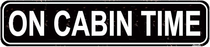 On Cabin Time Vintage Metal Tin Sign - Rustic Cabin Decor for Porch, Wall & Retreat - Gift for Cabin Owners & Nature Lovers - 16 x 4 Inch Outdoor Sign
