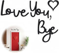 Love You Bye Sign Above Door Decor - 31.5” Wall Sign Door Decorations, Lightweight and Easy to Install Farmhouse Wall Art, Suitable for Hallway and Living Room, Good for Inside and Outside Use