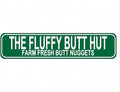 The Fluffy Butt Hut Farm Fresh Butt Nuggets Sign - Chicken Coop Rustic Street Metal Sign or Door Name Plate Plaque Home Pub Bar Wall Decor Green Metal Tin Sign 16 X 4 Inch