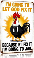 Funny Chicken Gifts Christian God Gifts I'm Going to Let God Fix It Tin Sign for Home Farm Chicken Coop Farmhouse Kitchen Garden Decor 6 X 8 Inch
