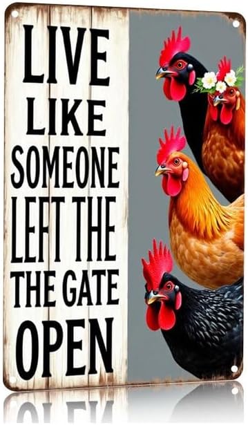 Chiken Gifts Vintage Chicken Decor Sign Live Like Someone Left The Gate Open Tin Sign for Home Chicken Coop Farm Fence Kitchen Bathroom Bedroom Wall Decor 12x16 Inches