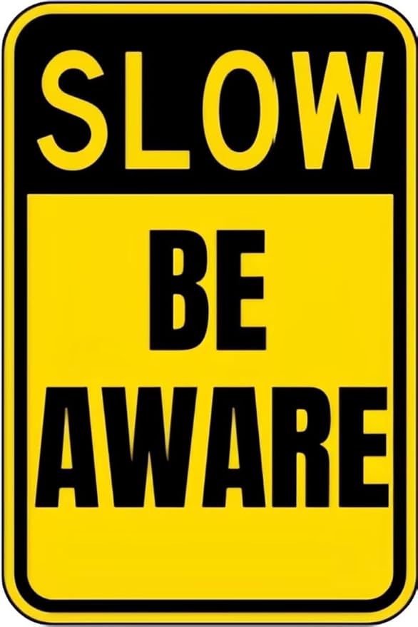 Vintage Metal Sign SLOW BE AWARE Tin Sign Retro Wall Decor For Home Coffee Bar Funny Aluminum Sign 8x12 inch