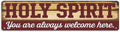Rustic ''HOLY SPIRIT You are always welcome here'' Decorative Tin Sign, 16x4 Inch, Farmhouse Religious Art Wall Sign For Home, Porch, Patio, Yard, Garage Hanging Decor, Room Decor