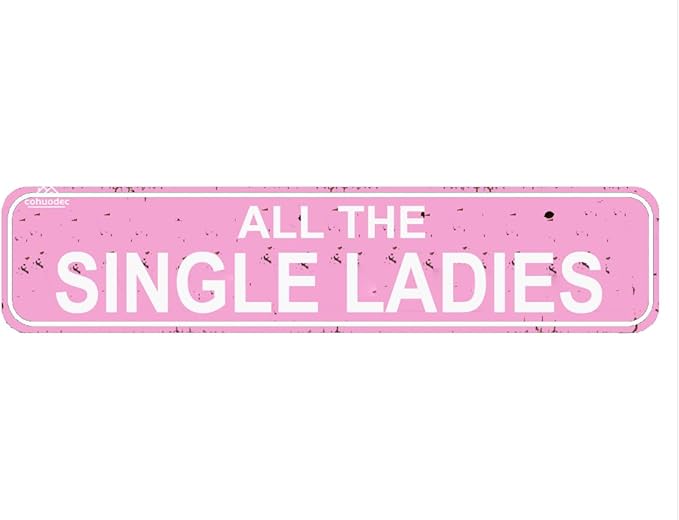 All The Single Ladies Sign - Chicken Hen Rustic Metal Street Sign or Door Name Plate Plaque Home Patio Garden Bar Farm House Garage Wall Decor Pink Tin Signs 16 X 4 Inch