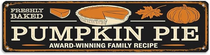 Rustic Fresh Baked Pumpkin Pie Metal Sign - Autumn Wall Decorative Sign - Pumpkin, Maple Leaf Design 16x4 Inch, Vintage Style Sign for Kitchen, Baking Room, Farmhouse Decor, Thanksgiving Day Decor