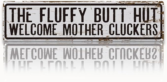 Rustic Farmhouse Style Chicken Coop Sign, Metal Outdoor Chicken House Signs, Fluffy butt hut welcome mother cluckers, Retro Metal Tin Sign, Farmhouse Decor, Backyard Hen House Gift 15.8x4 Inch