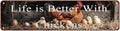Chicken Coop Metal Tin Sign Kitchen Wall Art Decor Door Hanging Farm Signs Life Is Better With Chickens Sign Chicken Coop Accessories Garden Tin Sign Chickens Decorations For Home 4x16 Inch
