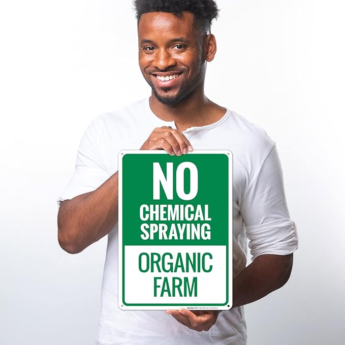No Chemical Spraying Organic Farm Sign, 10x14 Inches, Rust Free .040 Aluminum, Fade Resistant, Made in USA