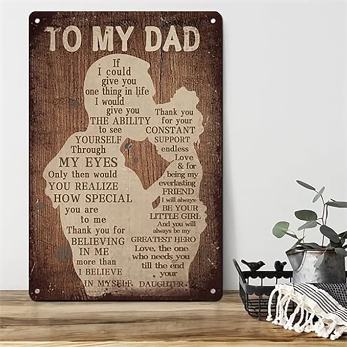 To My Dad Metal Tin Sign - 12x8 inch Dad from Daughter Birthday Gift Print Wall Art Novelty Plaque Bar Pub Vintage Retro Wall Decor