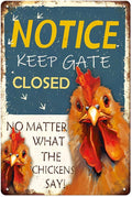 Chicken Coop Accessories Funny Chicken Signs, Keep Gate Closed No Matter What The Chickens Say Chicken Decor, 8×12 inches Chicken Signs for Farmhouse Outdoor Home Kitchen Gate Fence Yard Chicken Gifts