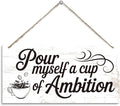 Coffee Bar Sign, Pour Myself a Cup of Ambition Decor, Hanging Decor for Kitchen Wall, Coffee Bar Sign Wall Decoration, Cafe Decoration with Rope Hanging 12 x 6 Inches
