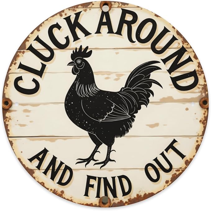 Cluck Around And Find Out Chicken Vintage Rustic Aluminum Metal Round Wall Sign, 8-inch Indoor Outdoor Gifts And Decor for Home, Office, Cafe & Yard Farm