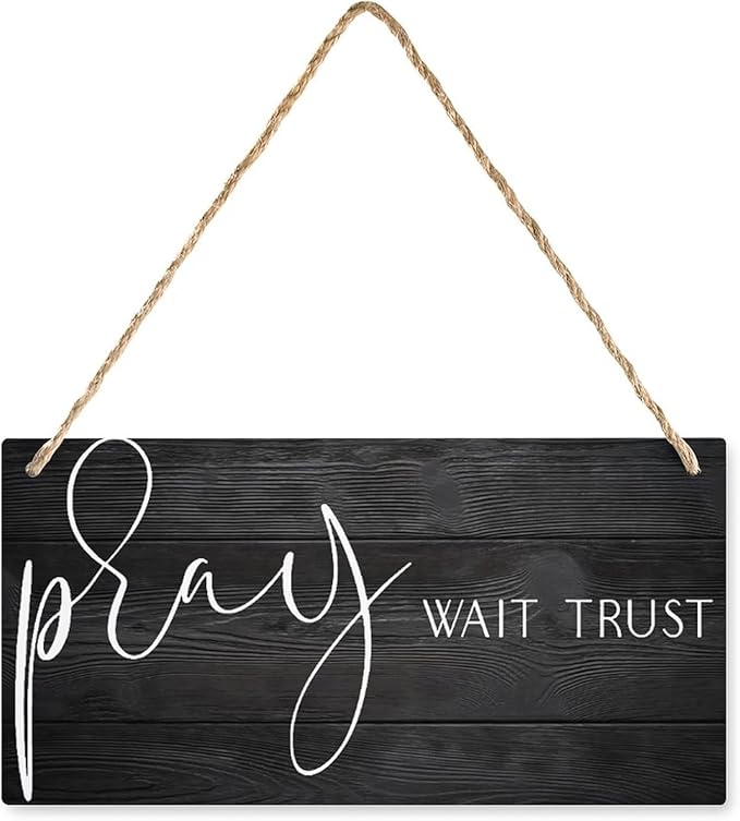 Pray Wait Trust Wood Plank Sign Hanging Home Decor Gift for Friends Cafe Bar Pub Bedroom Room Decor 10"x5"