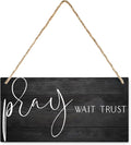 Welcome Front Porch Door Pray Wait Trust Sign - Hanging Gift for Friends Cafe Bar Pub Bedroom 12"x6"