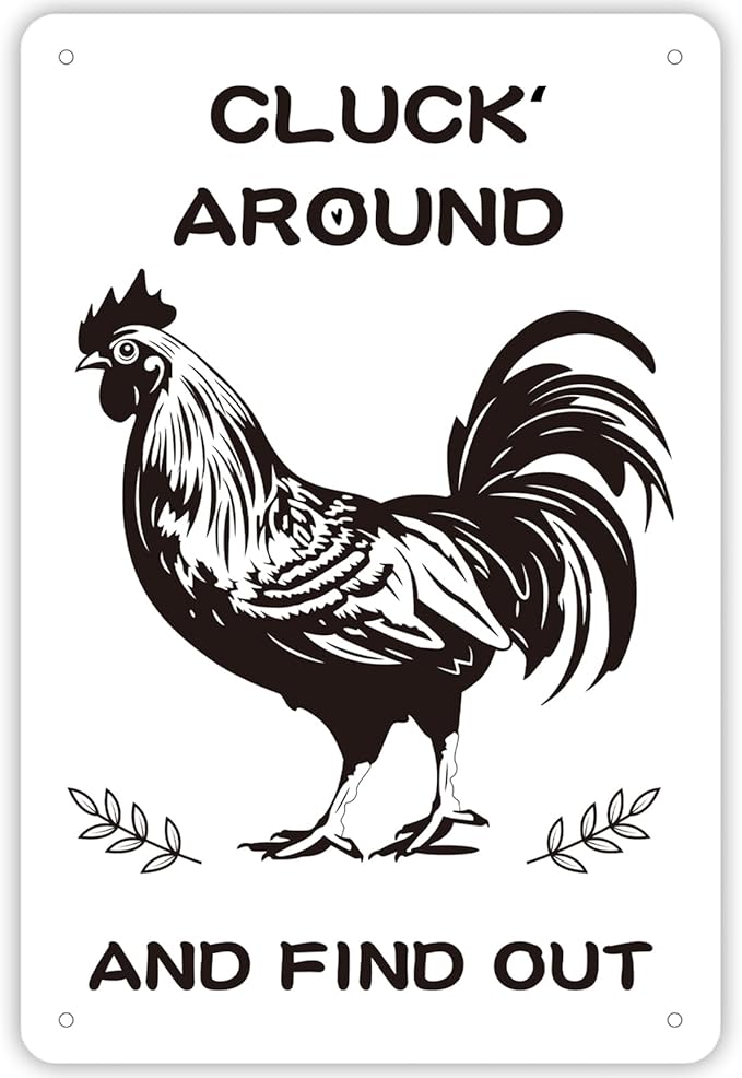 Chicken Coop Signs, Cluck Around and Find Out, Metal Signs for Farmhouse, Garden, or Kitchen Decor, Chicken Signs for Coops and Farms(8" x 12")
