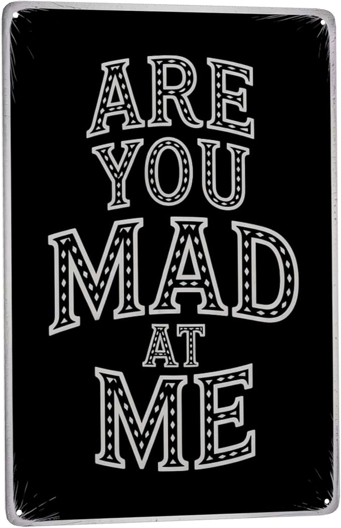 Classic rustic wall decor accent featuring Are You Mad At Me Metal Tin Sign Dorm Apartment Decor Perfect For Hanging In Bedroom Rustic Vintage Finish Gift For 8x12 inch metal sign for home bar wall