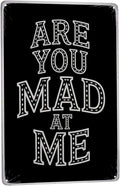 Classic rustic wall decor accent featuring Are You Mad At Me Metal Tin Sign Dorm Apartment Decor Perfect For Hanging In Bedroom Rustic Vintage Finish Gift For 8x12 inch metal sign for home bar wall