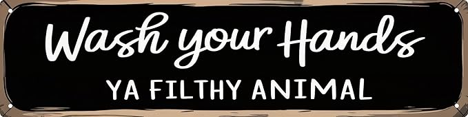 CSWLJS Funny Rustic Metal Tin Signs Wash Your Hands Ya Filthy Animal Kitchen Sign Wall Decor Black Vintage Farmhouse Bar Decor for Home Pantry Dining Room Coffee Shop 4x16 In