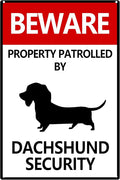 Metal Beware Property Patrolled By Dachshund Security Sign - Traffic Road Tin Sign for Outdoor Coffee Shop Bar Club 8x12 Inches