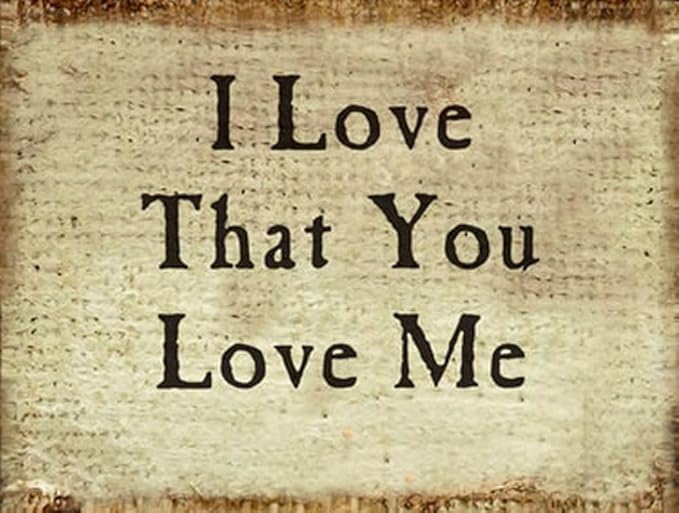 Farmisms 4x3 Inspirational Wooden Rustic Country Signs for Country Farm Living –I Love That You Love Me