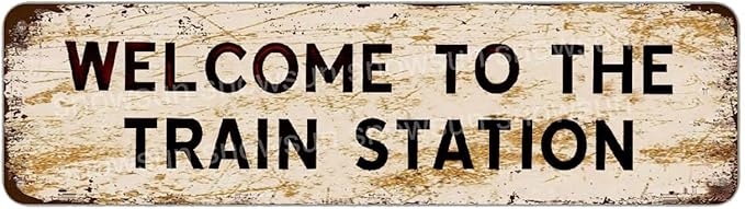 Snowsun Metal Tin Sign Welcome To The Train Station Metal Signs Vintage Signs Retro Sign For Home Bar Office Outdoor Garden Wall Decor 4x16 Inch