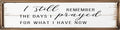 CSWLJS Rustic Metal Tin Signs I Still Remember The Days I Prayed Kitchen Sign Wall Decor White Vintage Farmhouse Bar Decor For Home Dining Room Coffee 4x16 In