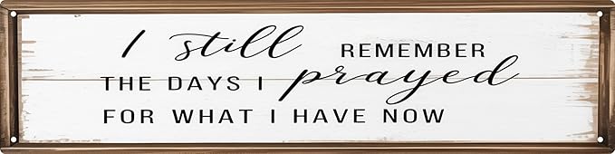 CSWLJS Rustic Metal Tin Signs I Still Remember The Days I Prayed Kitchen Sign Wall Decor White Vintage Farmhouse Bar Decor For Home Dining Room Coffee 4x16 In