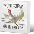 Chicken Decor Sign Gifts - Live Like Someone Left The Gate Open - Wooden Box Sign for Home Farm House Kitchen Bathroom Bedroom (5x5 Inches)
