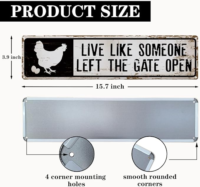 Farm Decor, Live Like Someone Left the Gate Open Sign, 15.8x4 inches, Hens Chicken Decor Signs, Retro Metal Tin Sign for Home Garden Yard Decors, Farmhouse Wall Decoration for Outdoor