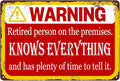 Retirement Gifts For Men Funny Retirement Signs Warning Retired Person On Premises Knows Everything Metal Tin Signs Happy Retirement Yard Sign Retirement Party Decorations Best Gifts For Retired 8x12