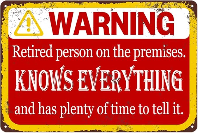 Retirement Gifts For Men Funny Retirement Signs Warning Retired Person On Premises Knows Everything Metal Tin Signs Happy Retirement Yard Sign Retirement Party Decorations Best Gifts For Retired 8x12