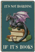 Book Lover Gifts for Women, It's Not Hoarding If It's Books, Dargon Gifts Aluminium Plate Signs, Funny Book Decor for Cafe Bedroom Library Bookshelf, Vintage Dragon Wall Art Decorations Metal Signs