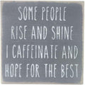 Farmisms 4x4 Inspirational Wooden Rustic Country Signs for Country Farm Living –Some People Rise and Shine I Caffeinate and Hope for The Best