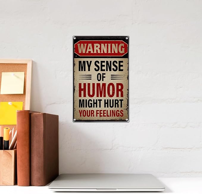 Warning My Sense Of Humor Might Hurt Your Feelings Metal Sign Funny Sarcastic Wall Decor For Garage Man Cave Bar Home Bedroom 8 x 12 Inch Outdoor Vintage Aluminum