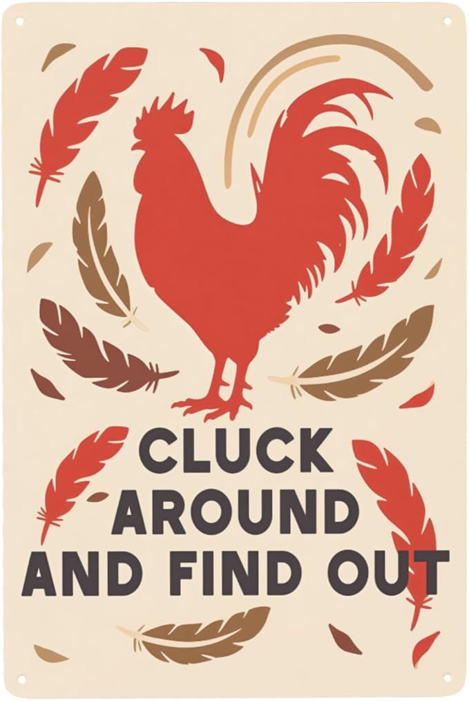 Funny Chicken Sign Cluck Around and Find Out Sign For Farmhouse Decor Chicken Coop Accessories 8x12 in (orange-chicken)