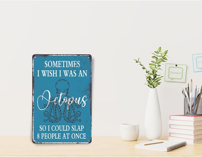 Funny Bathroom Decor, Sometimes I Wish I Was An Octopus Aluminium Plate Signs, Funny Octopus Decor for Home Office Bathroom, Sarcastic Wall Art Decorations 8 X 12 Inch Metal Signs
