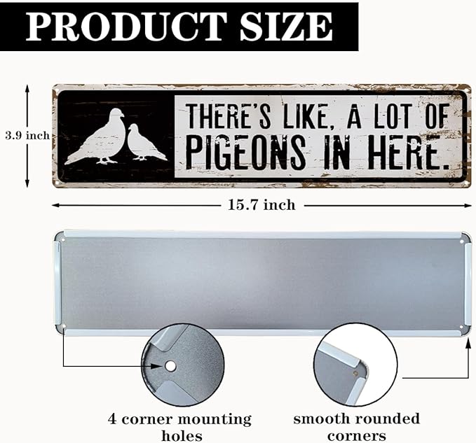 Pigeon Metal Signs, There's Like A Lot Of Pigeons in Here Sign 15.8x4 inches, Decorative Metal Signs for Farm, Home, or Garden, Pigeon Outdoor Sign, Gift for Pigeons Keeper