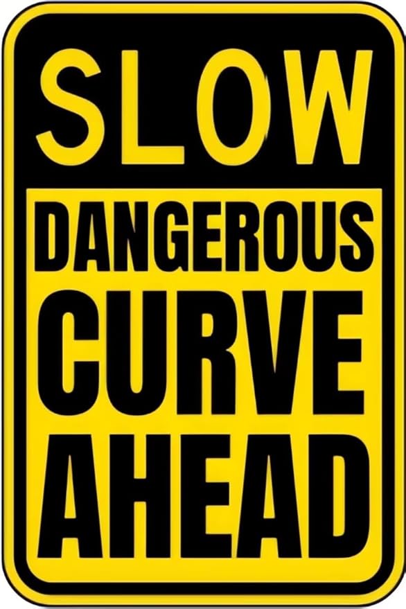 Vintage Metal Sign SLOW! DANGEROUS CURVE AHEAD Tin Sign Retro Wall Decor For Home Coffee Bar Funny Aluminum Sign 8x12 inch
