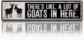Funny Goat Metal Signs, There's Like A Lot Of Goats in Here Sign 15.8x4 inches, Homestead Goats Sign, Decorative Wall Plaque, Outdoor Signs for Home Garden Yard Decor, Gift for Goat Keeper